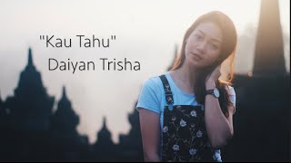 Watch Daiyan Trisha Kau Tahu video