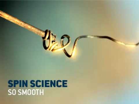 Spin Science - So Smooth