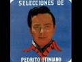 #PedritoOtiniano y sus canciones para el recuerdo