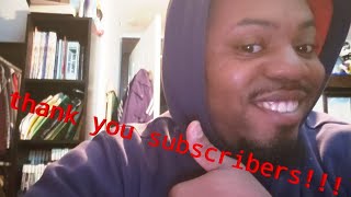 Thank you subscribers!!!