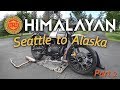 P2: Royal Enfield Himalayan - Seattle, WA to Alaska (Ceramic Exhaust Coating)