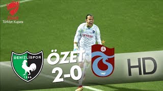 Yukatel Denizlispor - Trabzonspor Ziraat Türkiye Kupası Maçının Özeti