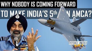 Why Is Nobody Coming Forward To Make Indias 5Th Gen Amca? हद म