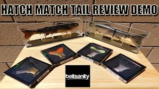 Baitsanity Hatchmatch Tail Review And Demo