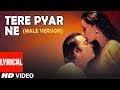 Tere Pyar Ne (Male Version) Lyrical Video | Vaastav:The Reality | Kumar Sanu | Sanjay Dutt, Namrta