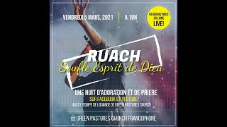 RUACH (Francophone) : Temps d’Adoration et Prière Intense