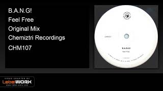 B.A.N.G! - Feel Free (Original Mix)