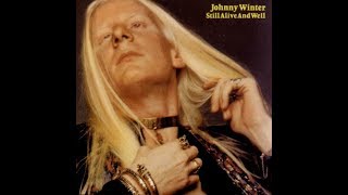 Watch Johnny Winter Still Alive And Well video