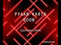 Pyaar Karta Hoon|Selvam| ft. Sheldon Bangera|Naman Bhambal Cover Song