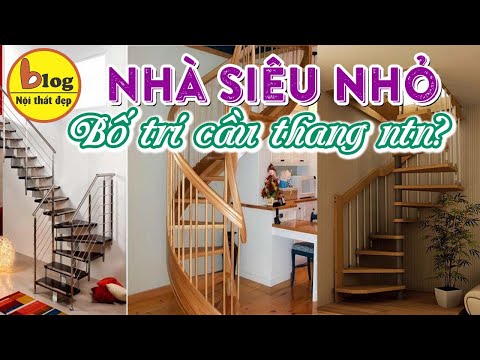 Kinh nghiệp thiết kế cầu thang cho nhà nhỏ theo khoa học hợp phong thủy