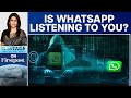 WhatsApp “Snooping” Claim: India’s Government Investigates | Vantage with Palki Sharma