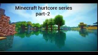 Hurtcore Series Part 2 -My Epic Minecraft Adventure
