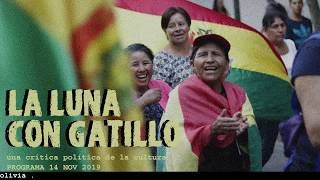 Golpe de estado en Bolivia La luna con gatillo Programa completo