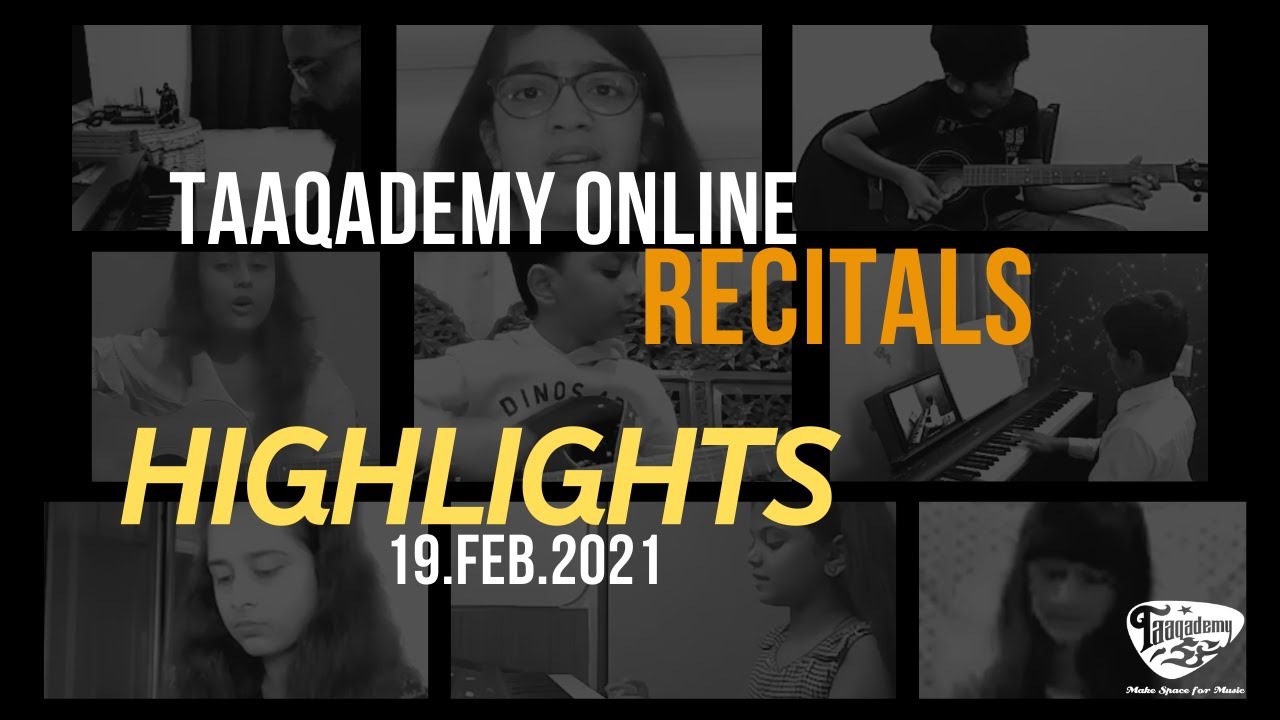 Taaqademy Online Recitals: Highlights (19 Feb 2021)