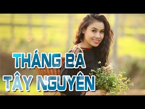 Tháng Ba Tây Nguyên - Liên Khúc Nhạc Cách Mạng Hay Nhất Chọn Lọc | thang ba tay nguyen Tháng Ba Tây Nguyên - Liên Khúc Nhạc Cách Mạng Hay Nhất Chọn Lọc | thang ba tay nguyen