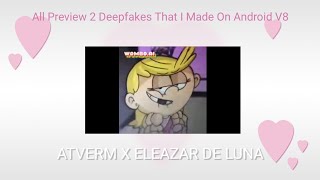 All Preview 2 Deepfakes That I Made On Android V8