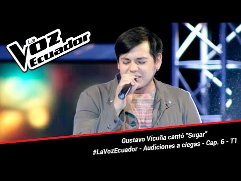 Gustavo Vicuña cantó "Sugar" - La Voz Ecuador - Audiciones a ciegas - Cap. 6 - T1
