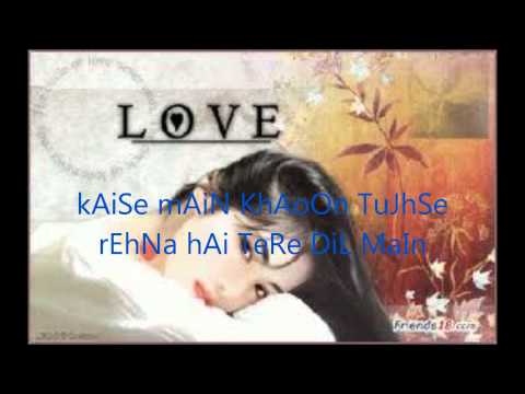 kaise main khaoon tujhse rehna hai tere dil mail
