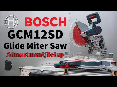 BOSCH GCM12SD Glide Miter Saw Adjustment / Setup