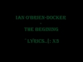 Ian O'Brien-Docker-The Beginning~Lyrics.x3