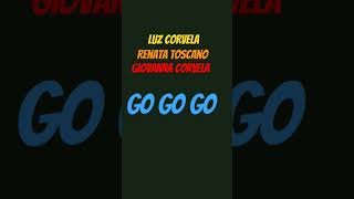 LUZ CORVELA , RENATA TOSCANO Y GIOVANNA CORVELA  -  GO GO GO