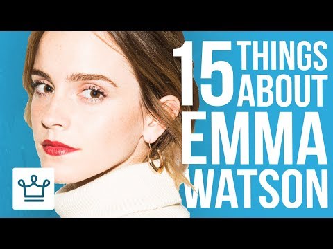15 Things You Didnโt Know About Emma Watson