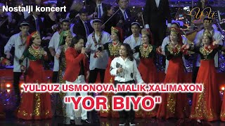 Yulduz Usmonova, Malik, Xalimaxon - Yor Biyo | Nostalji Konsert (2022)