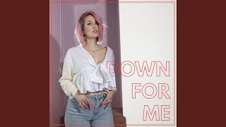Down For Me
