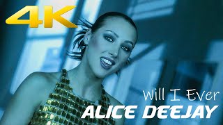 Alice Deejay - Will I Ever - 4K - 50 fps Remastered 2023.