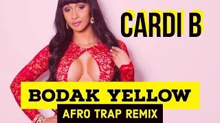 Cardi B - Bodak Yellow (Afro Trap Remix)
