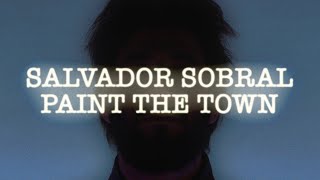 Salvador Sobral - Paint The Town