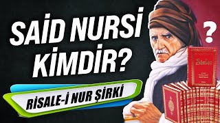 Gerçek Said Nursi Kimdir? Risale-i Nur'daki Şirkler ve Küfürler Nelerdir? | Abdu