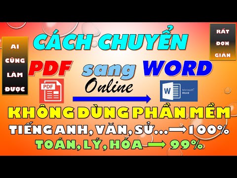 CÁCH CHUYỂN PDF sang WORD (Online)–KHÔNG DÙNG PHẦN MỀM, ĐƠN GIẢN NHƯNG HIỆU QUẢ RẤT CAO 99% - 100%.