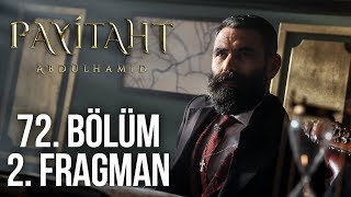 Payitaht Abdülhamid 72. Bölüm 2. Tanıtım