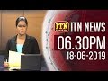 ITN News 6.30 PM 18-06-2019
