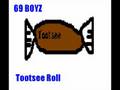 Tootsee Roll By 69 BOYZ