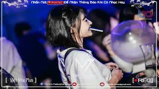 Nonstop Việt Mix 2023 Lặng Lẽ Buông, Tướng Quân Remix, Người Thứ Ba Remix Việt Mix Plus
