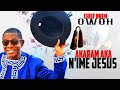 NKEM OWOH - AKARAM AKA N'IME JESUS - NIGERIAN GOSPEL MUSIC