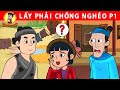 LẤY PHẢI CHỒNG NGHÈO P1 - Nhân Tài Đại Việt - Phim hoạt hình - Truyện Cổ Tích Việt Nam