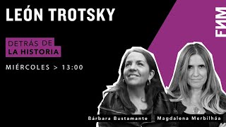 13.00 Hrs Detrás de la Historia / León Trotsky