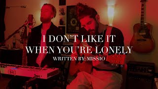 Missio - I Don'T Like It When You'Re Lonely (Live Studio Session)