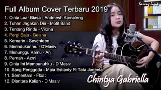 Download lagu Chintya Gabriella Full Album Cover Terbaru 2019 | Cinta Luar Biasa, Tuhan jagakan dia, Tentang Rindu