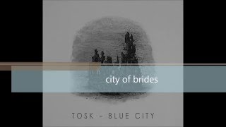 Tosk - City Of Brides - Snippet