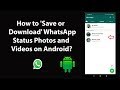 How to 'Save or Download' WhatsApp Status Photos and Videos on Android?