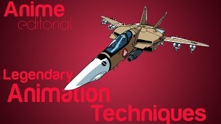 Anime Editorial: Legendary Animation Techniques