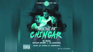 Watch El Sica Noche Pa Chingar feat Lil Santana  Bryant Myers video