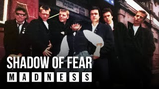 Watch Madness Shadow Of Fear video