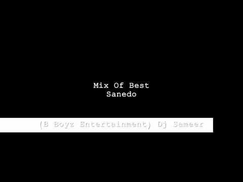 B Boyz Entertainment (Dj Sameer) Best Sanedo Track Mix Of 30...
