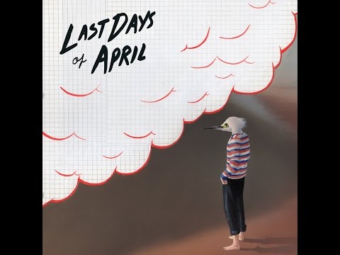 Last Days Of April Video