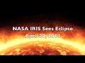 NASA IRIS sees Solar Eclipse